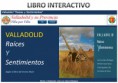 LIBRO INTERACTIVO VALLADOLID "Raíces y Sentimientos"